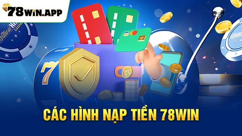 Các Hình Nạp tiền 78WIN