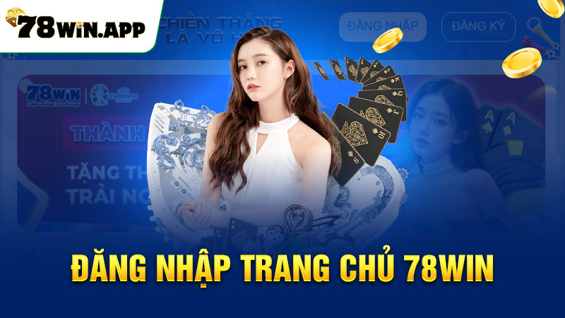 Đăng Nhập Trang chủ 78WIN