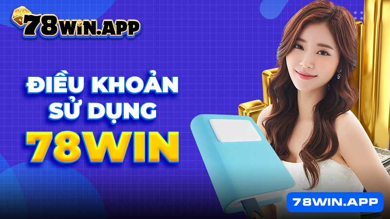 Điều khoản sử dụng 78WIN