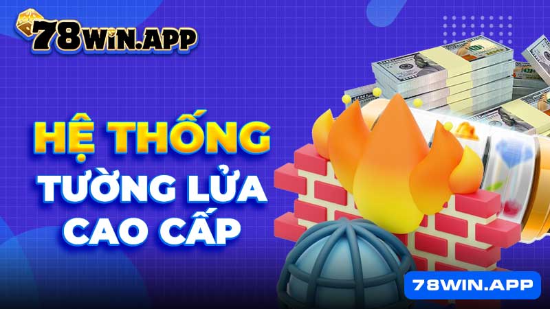 Hệ thống tường lửa cao cấp